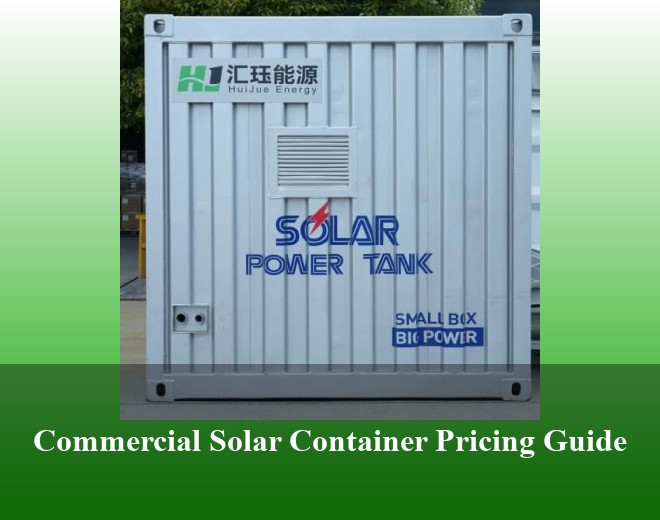 Commercial Solar Container Pricing Guide